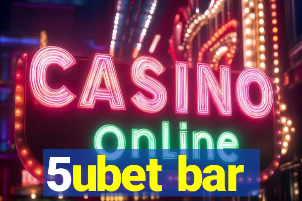5ubet bar
